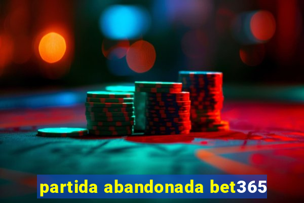 partida abandonada bet365