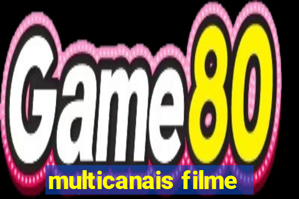 multicanais filme