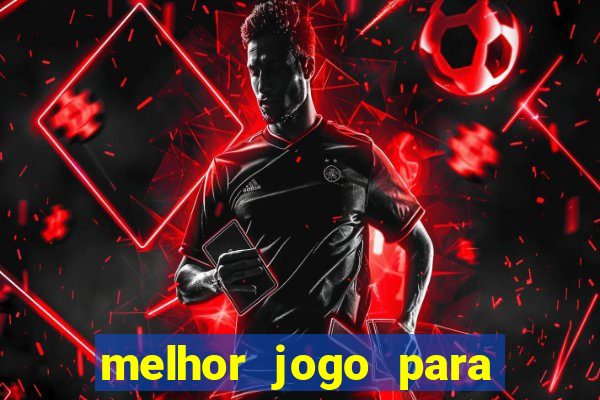 melhor jogo para ganhar dinheiro real