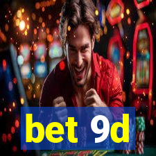 bet 9d