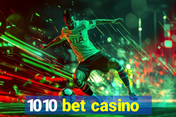 1010 bet casino