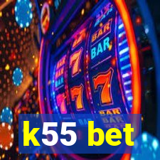 k55 bet