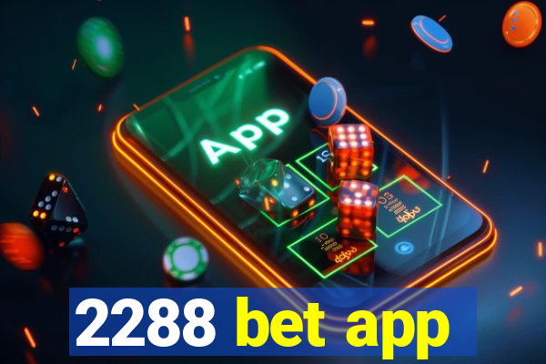 2288 bet app