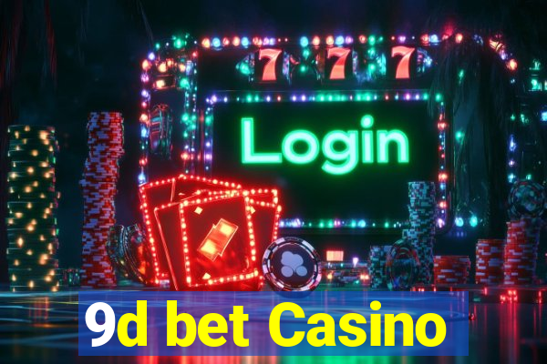 9d bet Casino