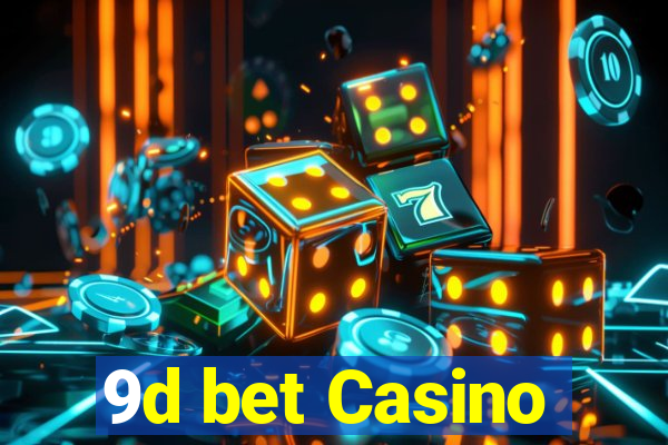 9d bet Casino