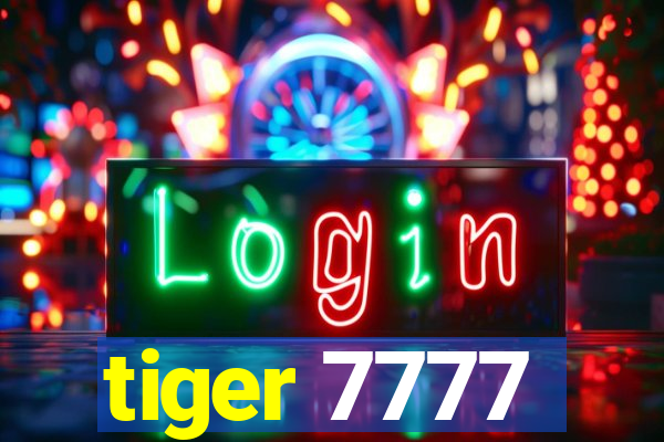 tiger 7777