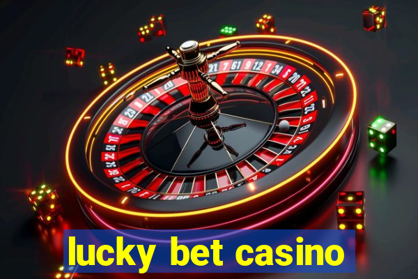 lucky bet casino