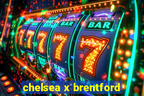 chelsea x brentford