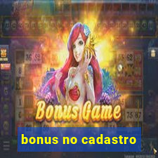 bonus no cadastro