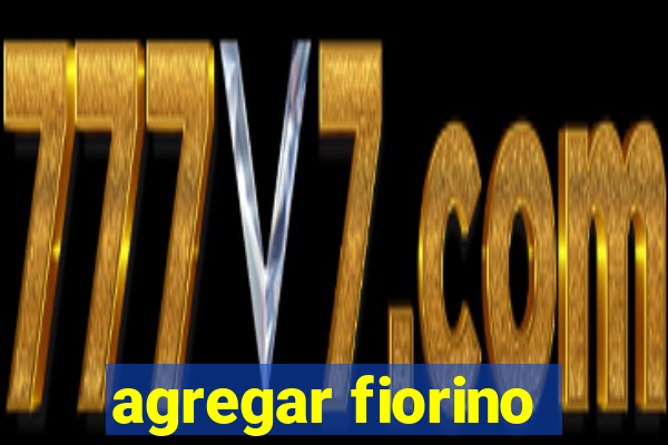 agregar fiorino