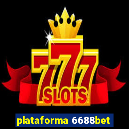 plataforma 6688bet