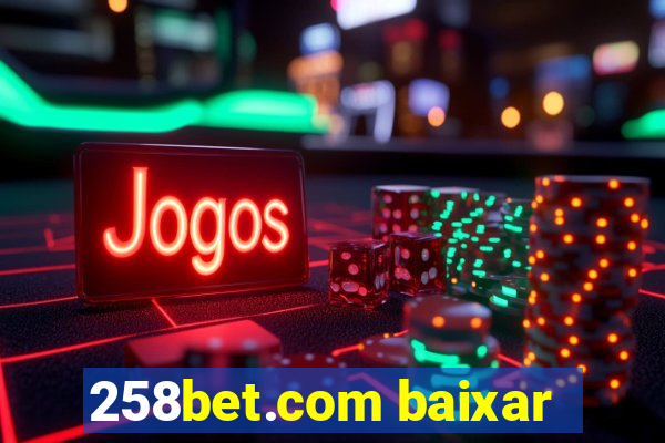 258bet.com baixar