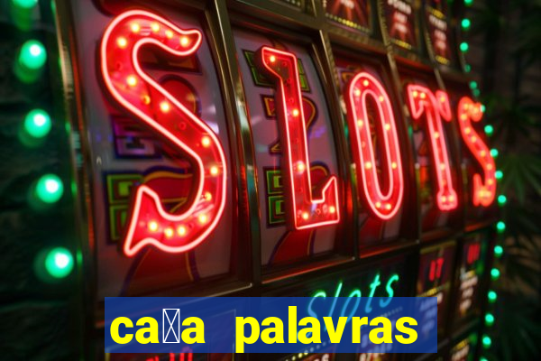 ca莽a palavras racha cuca