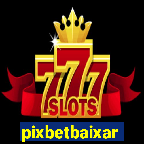 pixbetbaixar