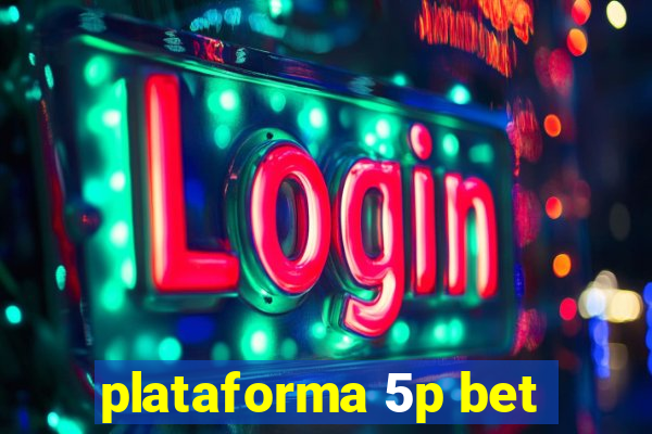 plataforma 5p bet