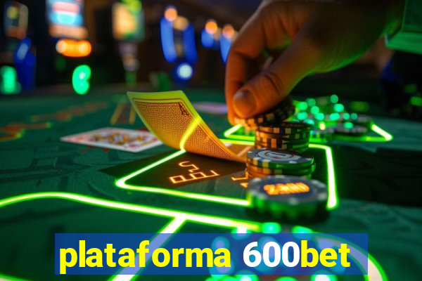 plataforma 600bet