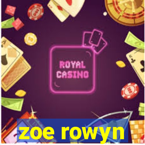 zoe rowyn