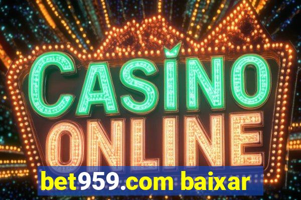 bet959.com baixar