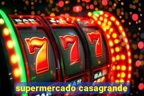 supermercado casagrande