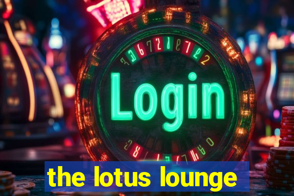 the lotus lounge