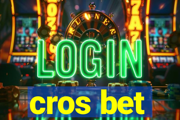 cros bet