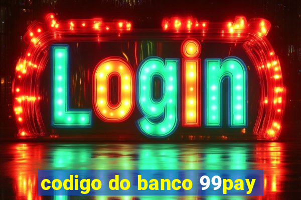 codigo do banco 99pay