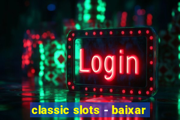 classic slots - baixar