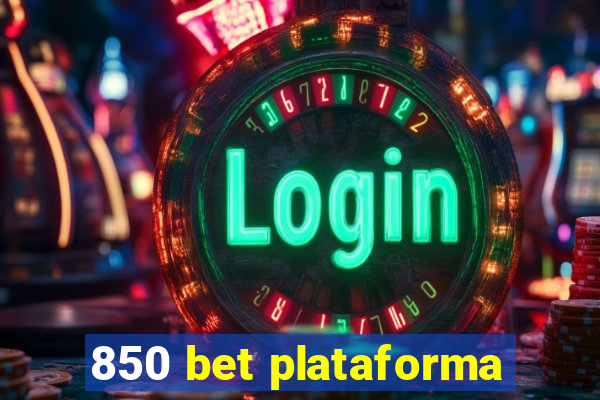 850 bet plataforma