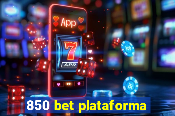 850 bet plataforma