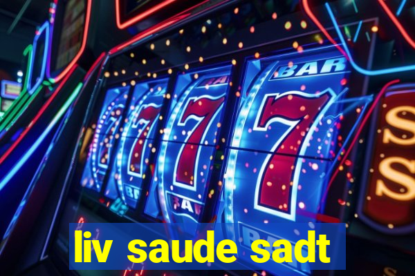 liv saude sadt