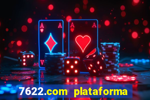 7622.com plataforma de jogos