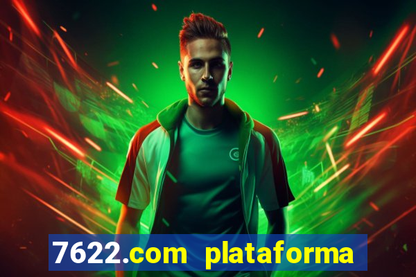 7622.com plataforma de jogos