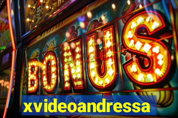 xvideoandressa