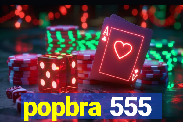 popbra 555