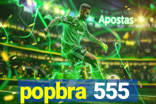 popbra 555