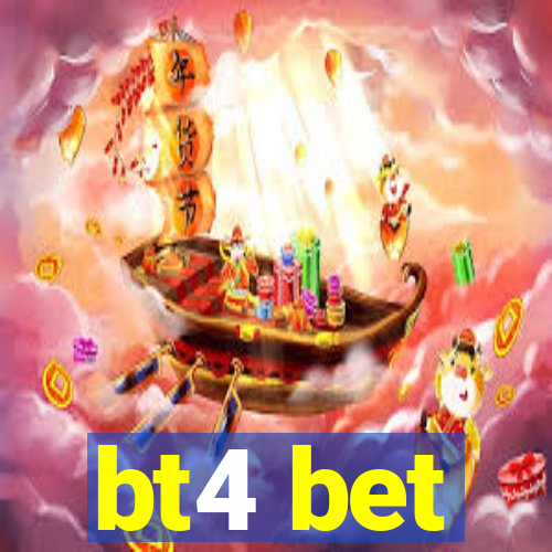 bt4 bet