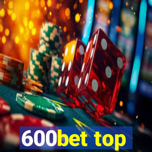 600bet top