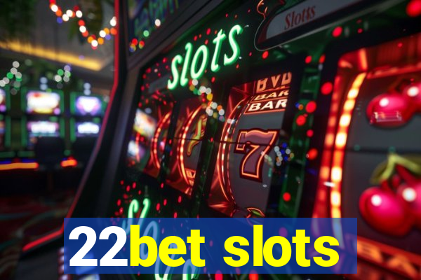 22bet slots