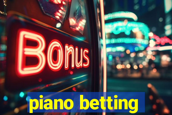 piano betting