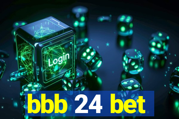 bbb 24 bet