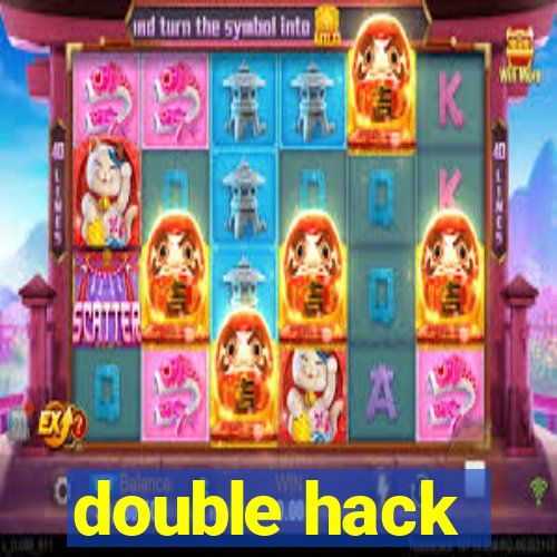 double hack