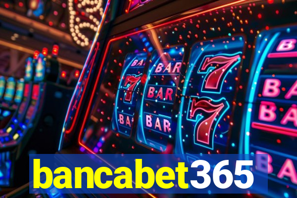 bancabet365