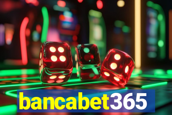 bancabet365