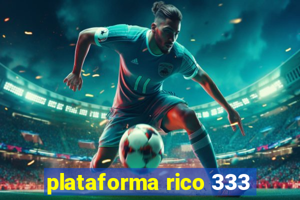 plataforma rico 333