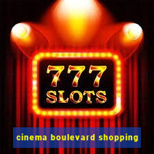 cinema boulevard shopping