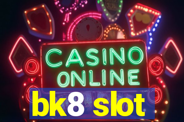 bk8 slot