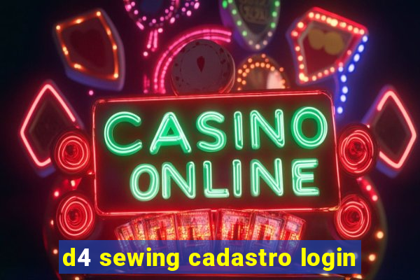 d4 sewing cadastro login