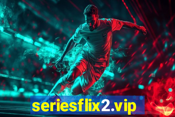 seriesflix2.vip