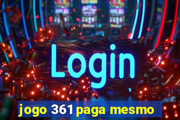 jogo 361 paga mesmo