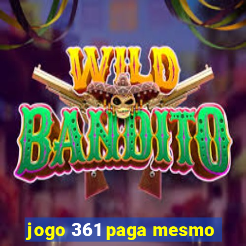 jogo 361 paga mesmo